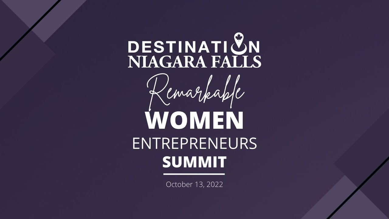 Graphic that says Destination Niagara Falls Remarkable Women Entrepreneurs Summit October 13, 2022