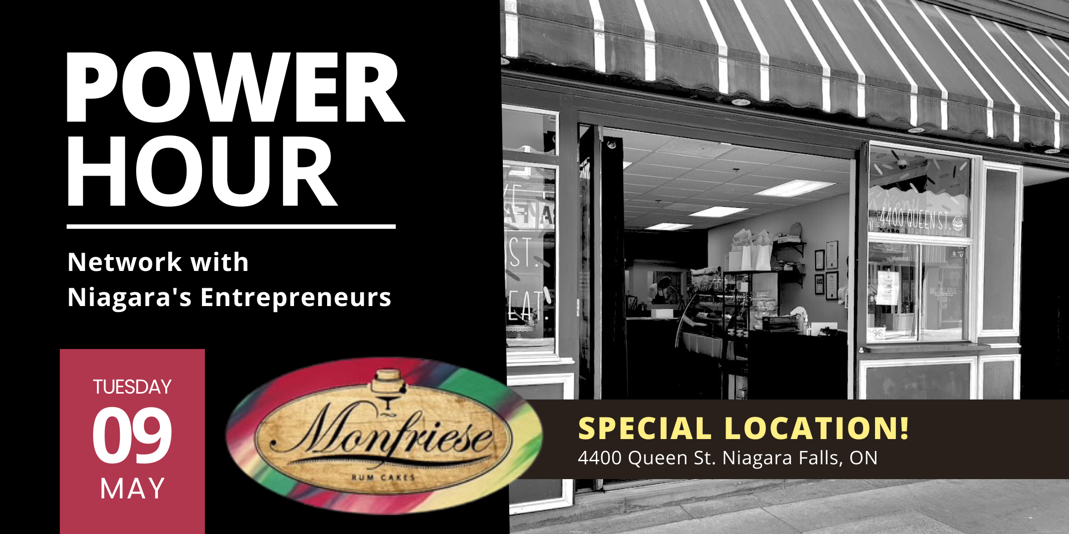 Power Hour. Network with Niagara's Entrepreneurs. Tuesday 9 May. Special Location Monfriese 4400 Queen St. Niagara Falls, ON.